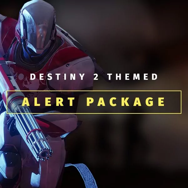 Destiny 2 Themed Alert Package - Main Image