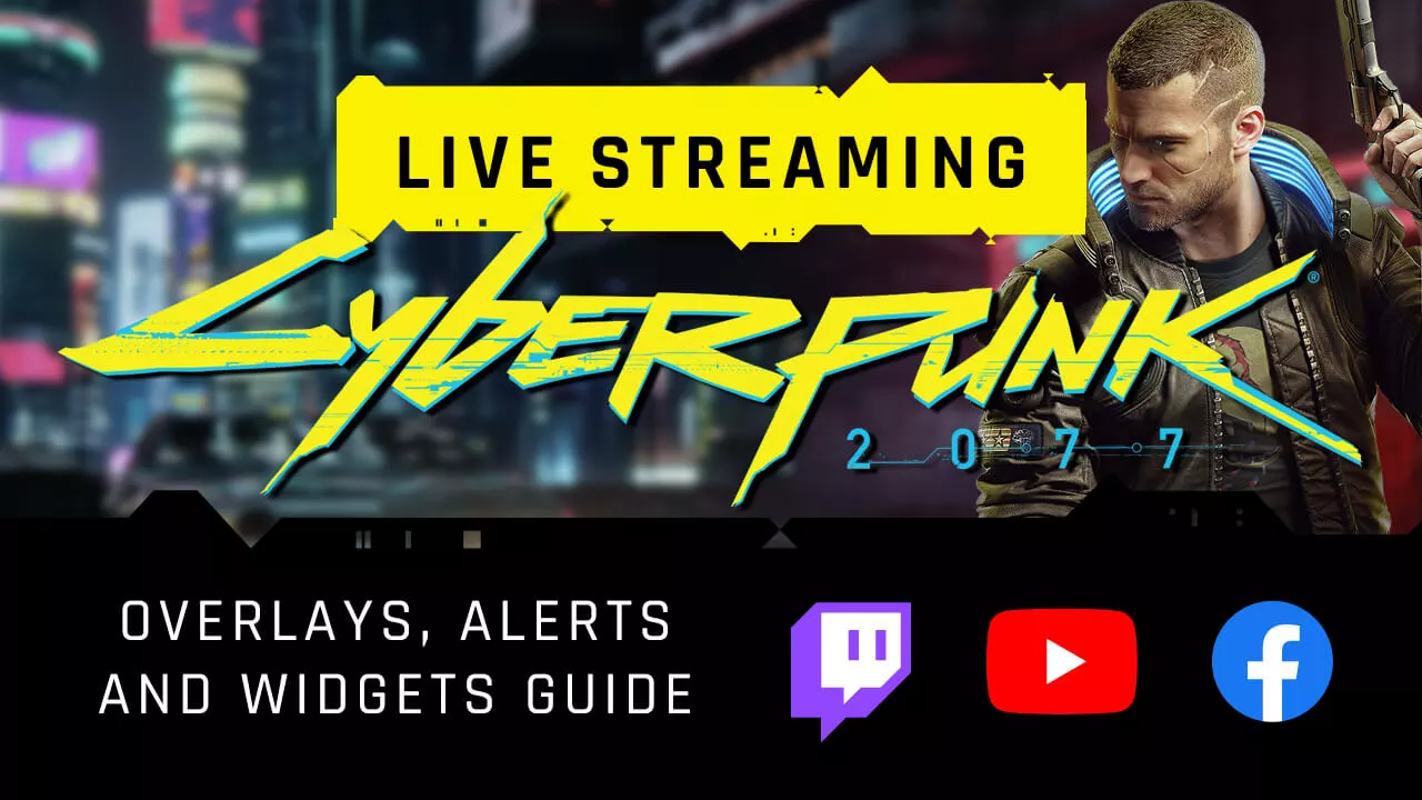 Cyberpunk 2077 - Overlays, Alerts and Widgets Guide
