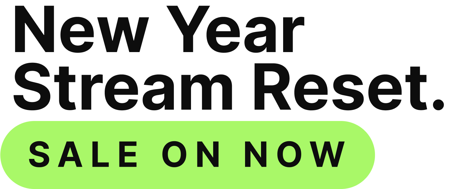 New Year Stream Reset Sale On Now