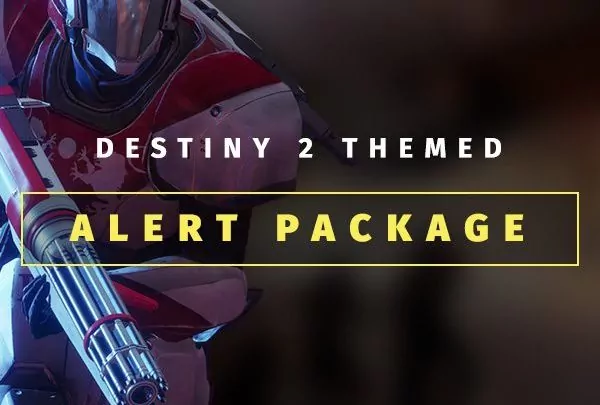 Destiny 2 Themed Alert Package - Main Image