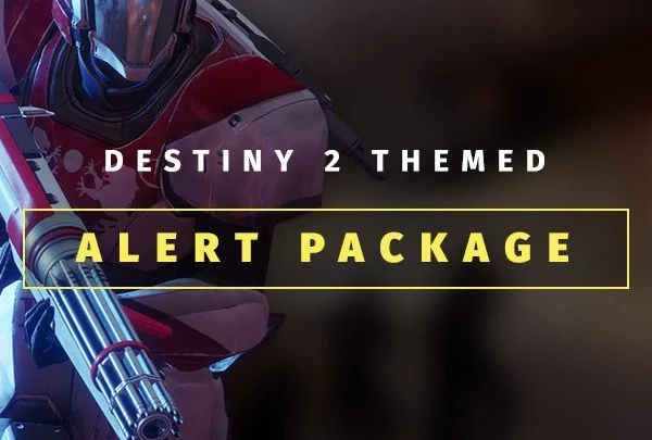 Destiny 2 Themed Alert Package - Main Image